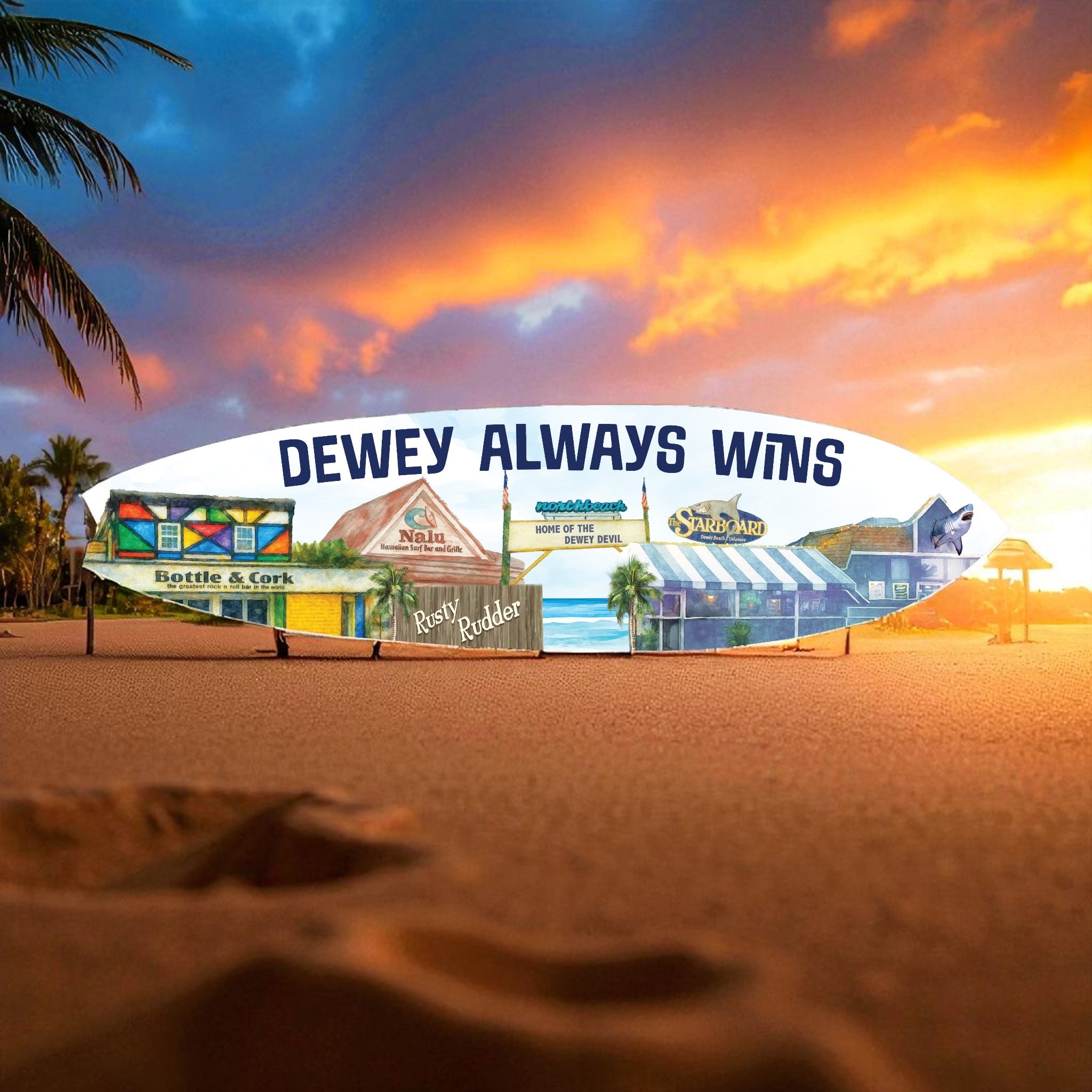 Dewey Beach Surfboard Sign - Dewey Always Wins