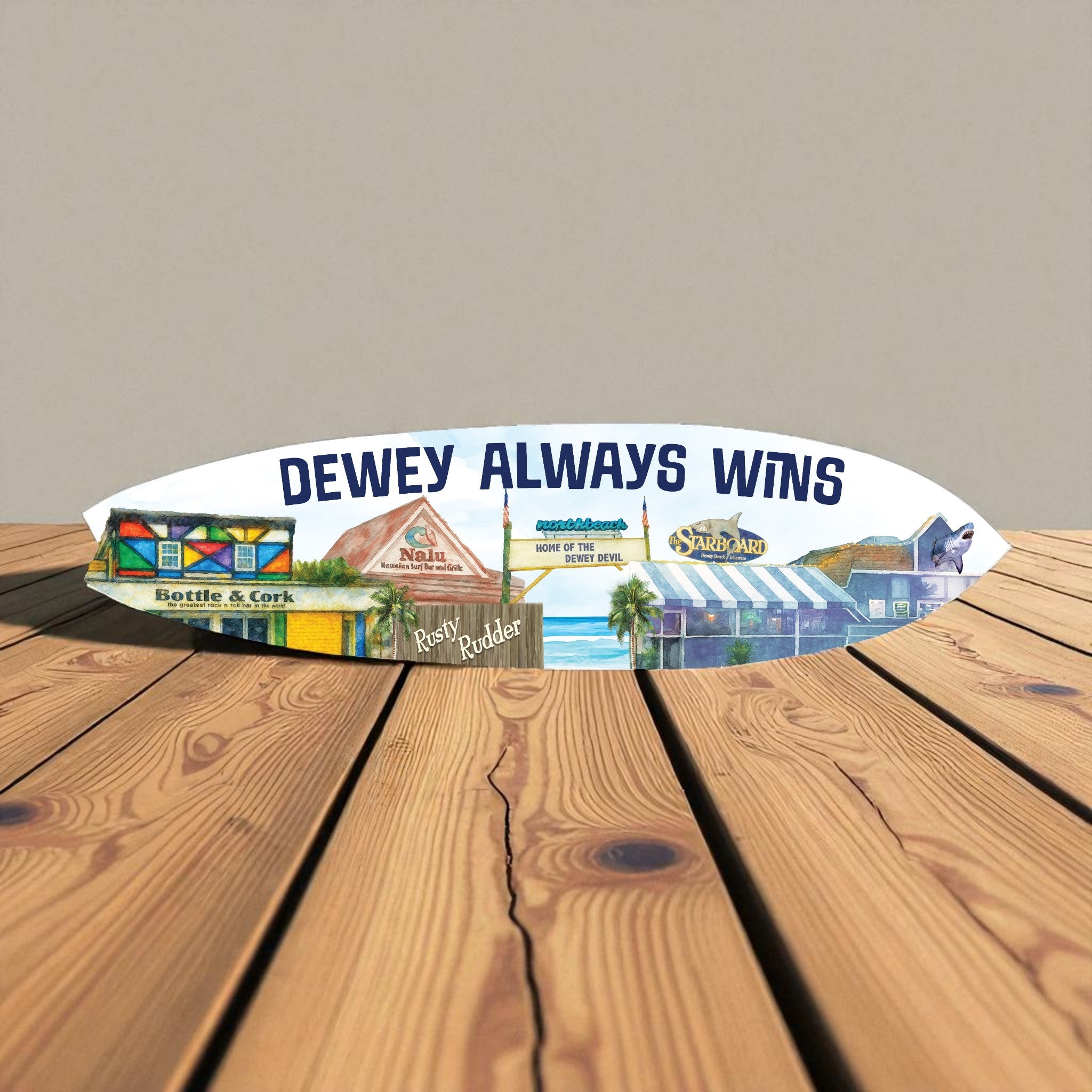 Dewey Beach Surfboard Sign - Dewey Always Wins