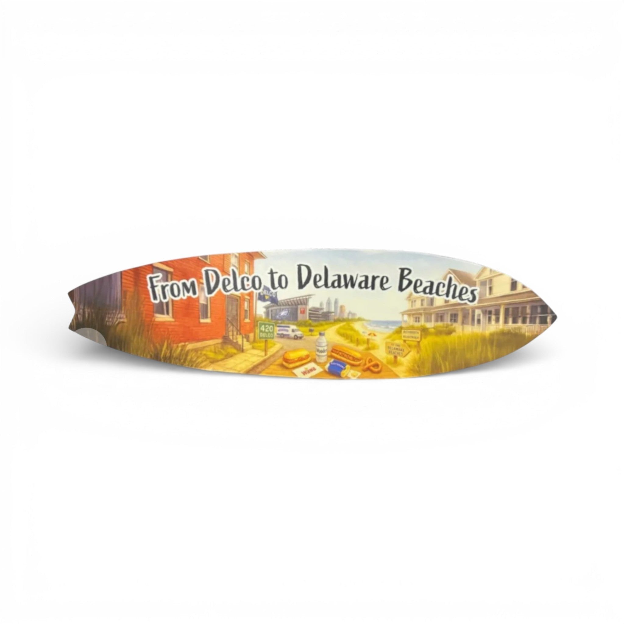From Delco to Delaware Beaches Surfboard Wall Art, PVC Sign, 1 FT to 5 FT